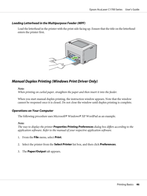 Page 46Loading Letterhead in the Multipurpose Feeder (MPF)
Load the letterhead in the printer with the print side facing up. Ensure that the title on the letterhead
enters the printer first.
Manual Duplex Printing (Windows Print Driver Only)
Note:
When printing on curled paper, straighten the paper and then insert it into the feeder.
When you start manual duplex printing, the instruction window appears. Note that the window
cannot be reopened once it is closed. Do not close the window until duplex printing is...
