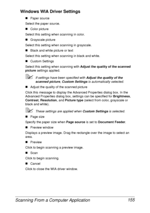 Page 167Scanning From a Computer Application 155 Windows WIA Driver Settings
„Paper source
Select the paper source.
„Color picture
Select this setting when scanning in color.
„Grayscale picture
Select this setting when scanning in grayscale.
„Black and white picture or text
Select this setting when scanning in black and white.
„Custom Settings
Select this setting when scanning with Adjust the quality of the scanned 
picture settings applied.
If settings have been specified with Adjust the quality of the...