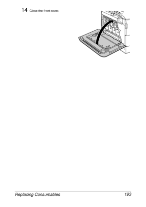 Page 205Replacing Consumables 193
14Close the front cover.
 