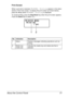 Page 33About the Control Panel 21
Print Screen
When a print job is received, PRINTER: Printing appears in the status 
section of the main screen. To display the print screen (as shown below), 
press the * key while 
PRINTER: Printing is displayed.
To cancel printing, press the Stop/Reset key when the print screen appears. 
Press the Select key to select 
YES.
No. Indication Description
1 Status Displays messages indicating operations such as 
printing.
2 Media tray/
media sizeIndicates the media tray and media...