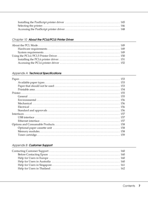 Page 7Contents     7
Installing the PostScript printer driver   . . . . . . . . . . . . . . . . . . . . . . . . . . . . . . . . . . . . . . . .  145
Selecting the printer. . . . . . . . . . . . . . . . . . . . . . . . . . . . . . . . . . . . . . . . . . . . . . . . . . . . . . . . .  146
Accessing the PostScript printer driver  . . . . . . . . . . . . . . . . . . . . . . . . . . . . . . . . . . . . . . . .  148
Chapter 10  About the PCL6/PCL5 Printer Driver
About the PCL Mode . . . . . . . . . . . . . . . . ....