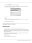 Page 124About the Printer Software for Windows124
5. Click the Printer Model tab, select your printer’s icon.
6. If you wish to uninstall only utility, click the Utilities tab, and select the check box for the 
printer software you want to uninstall.
7. Click OK.
Note:
You can uninstall EPSON Network Utility. When the utility is uninstalled, you cannot display the 
printer status from EPSON Status Monitor of other printers.
8. Follow the on-screen instructions.
Sharing the Printer on a Network
Sharing the...