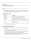 Page 153Technical Specifications153
Appendix A 
Technical Specifications
Paper
Since the quality of any particular brand or type of paper may be changed by the manufacturer at 
any time, Epson cannot guarantee the quality of any type of paper. Always test samples of paper 
stock before purchasing large quantities or printing large jobs.
Available paper types
*Use recycled paper only under normal temperature and humidity conditions. Poor quality paper may reduce print 
quality, or cause paper jams and other...