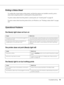 Page 90Troubleshooting90
Printing a Status Sheet
To confirm the current status of the printer, and that the options are installed correctly, print a 
status sheet using the printer’s control panel or the printer driver.
To print a status sheet from the printer’s control panel, see “Control panel” on page 22.
To print a status sheet from the printer driver, for Windows, see “Printing a status sheet” on page 
113.
Operational Problems
The Ready light does not turn on
The printer does not print (Ready light off)...