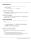 Page 113About the Printer Software for Windows113
Printing a status sheet
To confirm the current status of the printer, print a status sheet from the printer driver.
1. Access the printer driver.
2. Click the Optional Settings tab and then click Status Sheet.
Changing the Printer Settings
You can change the printer settings, such as tray, printing, and setup menu. To open the dialog box, 
click Printer Setting on the Optional Settings tab.
Making Extended Settings
You can make various settings in the Extended...