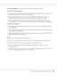 Page 120About the Printer Software for Windows120
The Job Information tab is available when the following connections are used:
Server and Client Environments:
❏When using the shared Windows 2000, Server 2003, or Server 2003 x64 LPR connection with 
Windows Vista, Vista x64, XP, XP x64, or 2000 clients.
❏When using the shared Windows Vista, Vista x64, 2000, Server 2003, or Server 2003 x64 
Standard TCP/IP connection with Windows Vista, Vista x64, XP, XP x64, or 2000.
❏When using the shared Windows Vista, Vista...