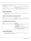 Page 97Troubleshooting97
Problems Using Options
To confirm your options are installed correctly, print a status sheet. See “Printing a Status Sheet” 
on page 90 for details.
Feed jam when using the optional paper cassette
An installed option cannot be used
Correcting USB Problems
If you are having difficulty using printer with a USB connection, see if your problem is listed 
below, and take any recommended actions.
When the optional paper cassette is installed, the 
cassettes located above the one to feed paper...