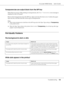 Page 158AcuLaser M4000 Series Users Guide
Troubleshooting158
Transparencies are output blank from the MP tray
When there are errors while printing on transparencies, the Check Transparency error message is 
displayed on the LCD panel.
Remove the transparencies from the MP tray. Open and close the front cover. Confirm the paper 
type and size, and then load the correct type of transparencies.
Note:
❏When using transparencies, load them in the MP tray and set the Paper Type setting to Transparency 
in the printer...