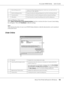 Page 182AcuLaser M4000 Series Users Guide
About the Printer Software for Windows182
Note for Windows Vista users:
When Allow monitoring of the shared printers check box is selected, the User Account Control dialog 
box will appear. Then click Continue to make the settings.
Note:
When sharing the printer, be sure to set EPSON Status Monitor so that the shared printer can be monitored 
on the print server. 
Order Online
i. More Settings button: Opens the More Settings dialog box in which you can set the URL for...