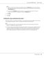 Page 49AcuLaser M4000 Series Users Guide
Printing Tasks49
Note:
❏If you need the list of the registered overlay form data, click Print List to print it and confirm the 
form name. Also, if you need a sample print-out of the form data, enter the form name and click the 
Print Sample button.
❏You can use the Browse button if the printer is connected through a network. Form names 
registered to the storage are displayed by clicking the Browse button.
5. Click Back.
6. Click OK.
Printing the copy-protected...