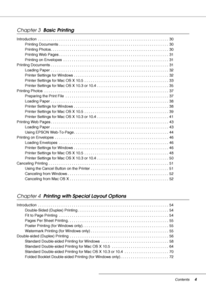Page 4Contents4
Chapter 3  Basic Printing
Introduction  . . . . . . . . . . . . . . . . . . . . . . . . . . . . . . . . . . . . . . . . . . . . . . . . . . . . . . . . . . . . . .  30
Printing Documents . . . . . . . . . . . . . . . . . . . . . . . . . . . . . . . . . . . . . . . . . . . . . . . . . . . .  30
Printing Photos. . . . . . . . . . . . . . . . . . . . . . . . . . . . . . . . . . . . . . . . . . . . . . . . . . . . . . . . 30
Printing Web Pages . . . . . . . . . . . . . . . . . . . . . . . . . . . ....