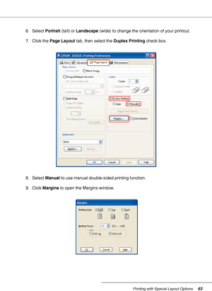 Page 63Printing with Special Layout Options63
6. Select Portrait (tall) or Landscape (wide) to change the orientation of your printout.
7. Click the Page Layout tab, then select the Duplex Printing check box.
8. Select Manual to use manual double-sided printing function.
9. Click Margins to open the Margins window.
 