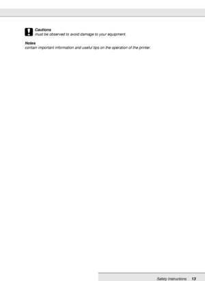 Page 13Safety Instructions13
c
Cautions
must be observed to avoid damage to your equipment.
Notes
contain important information and useful tips on the operation of the printer.
 