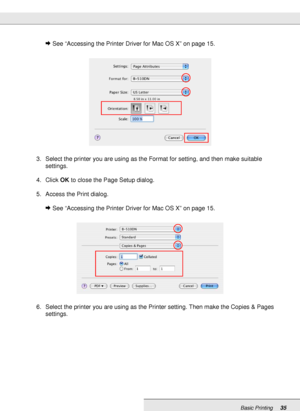 Page 35Basic Printing35
&See “Accessing the Printer Driver for Mac OS X” on page 15.
3. Select the printer you are using as the Format for setting, and then make suitable 
settings.
4. Click OK to close the Page Setup dialog.
5. Access the Print dialog.
&See “Accessing the Printer Driver for Mac OS X” on page 15.
6. Select the printer you are using as the Printer setting. Then make the Copies & Pages 
settings.
 