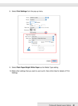 Page 65Printing with Special Layout Options65
8. Select Print Settings from the pop-up menu.
9. Select Plain Paper/Bright White Paper as the Media Type setting.
10. Make other settings that you want to use to print. See online help for details of Print 
Settings.
 