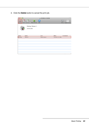 Page 53Basic Printing53
3. Click the Delete button to cancel the print job.
 