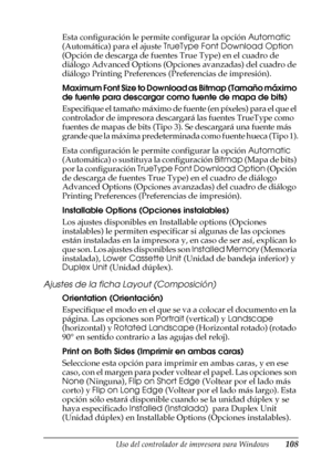 Page 108Uso del controlador de impresora para Windows108
3
3
3
3
3
3
3
3
3
3
3
3
Esta configuración le permite configurar la opción Automatic 
(Automática) para el ajuste TrueType Font Download Option 
(Opción de descarga de fuentes True Type) en el cuadro de 
diálogo Advanced Options (Opciones avanzadas) del cuadro de 
diálogo Printing Preferences (Preferencias de impresión).
Maximum Font Size to Download as Bitmap (Tamaño máximo 
de fuente para descargar como fuente de mapa de bits)
Especifique el tamaño...