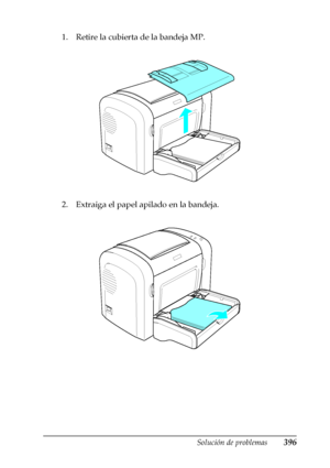 Page 396Solución de problemas396
11
11
11
11
11
11
11
11
11
11
11
11
1. Retire la cubierta de la bandeja MP.
2. Extraiga el papel apilado en la bandeja.
 