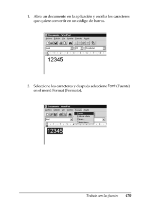 Page 470Trabajo con las fuentes470
C
C
C
C
C
C
C
C
C
C
C
C
1. Abra un documento en la aplicación y escriba los caracteres 
que quiere convertir en un código de barras.
2. Seleccione los caracteres y después seleccione Font (Fuente) 
en el menú Format (Formato).
 