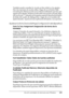 Page 105Uso del controlador de impresora para Windows105
3
3
3
3
3
3
3
3
3
3
3
3
También puede consultar la Ayuda on-line relativa a los ajustes. 
Hay dos opciones de ayuda online. Haga clic en el botón Help 
(Ayuda) para obtener ayuda acerca del procedimiento que hay que 
seguir en los ajustes. Si desea ayuda sobre una opción concreta, haga 
clic en el icono ‘?’ (situado en la esquina superior derecha de la barra 
de título del cuadro de diálogo) bar y haga clic en el nombre del 
ajuste deseado. Aparecerá una...