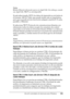 Page 106Uso del controlador de impresora para Windows106
3
3
3
3
3
3
3
3
3
3
3
3
Nota:
Binary (Binario) sólo puede usarse con AppleTalk. Sin embargo, cuando 
usa AppleTalk, TBCP no está disponible.
Si está seleccionado ASCII, los datos de impresión se enviarán en 
el formato ASCII (7 bits), que puede tardar más en imprimirse, 
pero que se puede enviar a través de cualquier canal de E/S: serie, 
paralelo y Ethernet.
Si selecciona TBCP (Protocolo de comunicaciones binarias con 
referencia), todos los datos excepto...