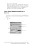 Page 116Uso del controlador de impresora para Windows116
3
3
3
3
3
3
3
3
3
3
3
3
Nota: (sólo en la EPL-6200)
No desactive la casilla de verificación Monitor the printing status 
(Monitorizar Estado de la impresora). Si desactiva esta casilla, la 
ventana Status Alert (Alerta de estado) no volverá a aparecer para 
notificarle cuando se produzca un error y es probable que la 
impresora no pueda corregir algunos de esos errores.
Cómo obtener detalles del estado de la 
impresora
Puede supervisar el estado de la...