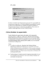 Page 125Uso del controlador de impresora para Windows125
3
3
3
3
3
3
3
3
3
3
3
3
EPL-6200L
Si desea consultar más información acerca de los consumibles de 
la impresora, haga clic en  Consumables (Consumibles). Cuando 
se hace clic en este botón, la ventana de alerta de estado no 
desaparecerá aunque se solucione el problema. Para cerrar el 
cuadro, tendrá que hacer clic en Close (Cerrar).
Cómo finalizar la supervisión
Puede finalizar la supervisión del estado de la impresión 
desactivando la casilla de...