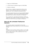 Page 152Uso del controlador de impresora en Macintosh152
4
4
4
4
4
4
4
4
4
4
4
4
3. Haga clic en Install (Instalar).
4. Cuando termine la instalación, haga clic en Quit (Salir).
5. Reinicie el ordenador.
De esta forma se completa la instalación del software de la 
impresora. Ahora tendrá que seleccionar el controlador de 
impresora, tal y como se describe en la próxima sección.
Si no puede imprimir después de una Custom Install (Instalación 
personalizada), lleve a cabo la Easy Install (Instalación simple) 
para...