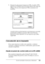 Page 208Uso del controlador de impresora en Macintosh208
4
4
4
4
4
4
4
4
4
4
4
4
5. Después de seleccionar la impresora USB y el archivo PPD, 
haga clic en Create (Crear ) en la p ar te i nf eri or  del cuadr o d e 
diálogo. El icono de la impresora USB se mostrará en el 
escritorio. 
A partir de ahora podrá imprimir con la impresora conectada 
al ordenador mediante un puerto USB. Use el Chooser 
(Selector) si desea imprimir con una impresora que utilice 
AppleTalk.
Cancelación de la impresión
Si las copias...