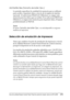 Page 278Uso de la utilidad Remote Control Panel (Panel de control de remoto); sólo en la EPL-6200.278
7
7
7
7
7
7
7
7
7
7
7
7
AUX Buffer Size (Tamaño de búfer Opc.)
Le permite especificar la cantidad de memoria que se utilizará 
para recibir e imprimir datos a través de la tarjeta de interfaz 
opcional. Al seleccionar Maximum (Máximo), se asigna más 
memoria para los datos que se reciben. Si se selecciona Minimum 
(Mínimo), se asigna más memoria para imprimir datos. El ajuste 
predeterminado es Nomal.
Nota:
El...