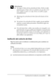 Page 321Sustitución de productos consumibles321
9
9
9
9
9
9
9
9
9
9
9
9
w
Advertencia:
❏No toque el tóner de los cartuchos de tóner. Evite en todo 
momento que el tóner entre en contacto con sus ojos. Si el 
tóner salpica su piel o su ropa, lávese con jabón y agua 
inmediatamente.
❏Mantenga los cartuchos de tóner fuera del alcance de los 
niños.
❏No incinere los cartuchos de tóner usados, ya que podrían 
explotar y causar daños personales. Deséchelos según las 
normativas locales.
❏Si se derrama tóner, utilice...