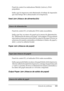 Page 351Solución de problemas351
11
11
11
11
11
11
11
11
11
11
11
11
Panel de control: los indicadores Ready (Activa) y Error 
parpadean.
Indica que la impresora está eliminando el trabajo de impresión 
que más tiempo lleva almacenado en la impresora.
Feed Jam (Atasco de alimentación)
Panel de control: m y el indicador Error están encendidos.
Indica que hay un atasco de papel en la ranura de alimentación. 
En “Eliminación de atascos de papel” de la página 379 encontrará 
más instrucciones para solucionar los...