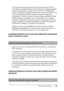 Page 358Solución de problemas358
11
11
11
11
11
11
11
11
11
11
11
11
El tiempo necesario para procesar los datos de impresión ha 
excedido la velocidad del motor de impresión porque la página 
actual es demasiado compleja. Pulse el botón N Start/Stop 
(Inicio/Parada) para seguir imprimiendo o pulse el botón q Job 
Cancel (Cancelar trabajo) si desea cancelar el trabajo de 
impresión. Si vuelve a aparecer este mensaje, establezca Page 
Protect (Protección Pág,) como On (Activado). Si continúa 
recibiendo este...