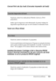 Page 362Solución de problemas362
11
11
11
11
11
11
11
11
11
11
11
11
Cancel Print Job (by host) (Cancelar impresión (el host))
Panel de control: los indicadores Ready (Activa) y Error 
parpadean.
Indica que la impresora está eliminando el primer trabajo de 
impresión especificado que se envió desde el ordenador host.
Toner Low (Poco tóner)
Panel de control: el indicador v parpadea.
Casi no queda tóner en la impresora. Prepare un cartucho de tóner 
nuevo para sustituir al que está instalado. Consulte “Cartucho de...