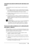 Page 380Solución de problemas380
11
11
11
11
11
11
11
11
11
11
11
11
Advertencias sobre la eliminación del atasco de 
papel
Cuando elimine atascos de papel, tenga en cuenta los puntos 
siguientes:
❏ No extraiga con fuerza excesiva el papel atascado. El papel 
roto es difícil de extraer y puede causar otros atascos de papel. 
Tire suavemente del papel para evitar que se rompa.
❏ Extraiga siempre el papel atas cado con las dos manos para 
evitar que se rompa.
❏ Si el papel atascado se rompe y se queda en la...