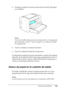 Page 384Solución de problemas384
11
11
11
11
11
11
11
11
11
11
11
11
4. Extraiga el papel con las dos manos del recorrido del papel 
con cuidado.
Nota:
Si encuentra dificultades para sacarlo porque sólo se ve una pequeña 
parte del papel, consulte “Atasco de papel en la cubierta de salida” 
de la página 384.
5. Vuelva a instalar el cartucho de tóner.
6. Cierre la cubierta frontal de la impresora.
La impresión continúa de modo automático a partir de la página 
atascada. Si el indicador Error (rojo) sigue...