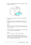 Page 390Solución de problemas390
11
11
11
11
11
11
11
11
11
11
11
11
2. Retire suavemente las hojas que se hayan quedado a medio 
cargar en la impresora.
3. Cierre la bandeja de salida y abra la cubierta frontal de la 
impresora.
4. Extraiga todos los trozos de papel que puedan haberse 
arrancado o que queden en la impresora y cierre la cubierta 
frontal.
Nota:
Si es necesario, extraiga el cartucho de tóner y elimine todos los 
papeles que queden en el recorrido de alimentación del papel y vuelva 
a colocar el...