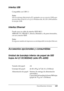 Page 440Especificaciones técnicas440
A
A
A
A
A
A
A
A
A
A
A
A
Interfaz USB
Compatible con USB 1.1
Nota:
Sólo los sistemas Macintosh y PC equipados con un conector USB y que 
ejecuten Mac OS de 8.1 a 9.x y X o Windows Me, 98, XP o 2000 admiten 
la interfaz USB.
Interfaz Ethernet
Puede usar un cable de interfaz IEEE 802.3 
100BASE-TX/10BASE-T, directo, blindado y de pares trenzados, 
con un conector RJ45. 
Nota: 
En algunos modelos de impresora no está disponible la interfaz Ethernet.
Accesorios opcionales y...