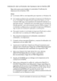 Page 59Uso del controlador de impresora para Windows59
3
3
3
3
3
3
3
3
3
3
3
3
Instalación del controlador de impresora de la interfaz USB
Siga estos pasos para instalar el controlador PostScript de 
impresora de la interfaz USB:
Nota:
❏La interfaz USB no está disponible para imprimir en Windows 95.
❏Si el equipo ya dispone del controlador de impresora de Windows y 
de un controlador de Adobe PS para impresoras Epson con una 
conexión USB, siga el procedimiento de instalación indicado en el 
apartado anterior,...