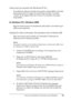 Page 64Uso del controlador de impresora para Windows64
3
3
3
3
3
3
3
3
3
3
3
3
Aviso para los usuarios de Windows NT 4.0
Es posible que figuren tamaños de papel no disponibles en la lista 
de tamaños para el origen de papel seleccionado. Consulte 
“Papel” de la página 429 para conocer los tamaños de papel 
disponibles.
En Windows XP y Windows 2000
Siga las instrucciones de instalación adecuadas a la interfaz que 
utilice para imprimir.
Instalación del controlador de impresora de la interfaz USB
Siga estos pasos...