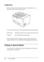 Page 5050Paper Handling
Output tray
The face-down tray is located on the top of the printer. Your 
printouts will be stacked facing down.
You can use the face-down tray with the following types of paper.
When printing on B4 or larger size paper, pull out the paper 
support to prevent your printouts from slipping off the printer.
Printing on Special Media
You can print on special media such as thick paper, envelopes, 
transparencies, and labels. Paper  type: All types of paper that are supported can be used....