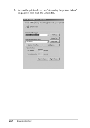 Page 260260Troubleshooting 1. Access the printer driver, see Accessing the printer driver 
on page 58, then click the Details tab.
 