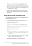 Page 111Using the Printer Software with Windows111
4
4
4
4
4
4
4
4
4
4
4
4
❏When you are using shared printer in a Windows Me or 98 
environment, on the server, double-click the Network icon in 
Control panel and make sure that the “File and printer sharing for 
Microsoft Networks” component is installed, then on the server and 
clients, make sure that the “IPX/SPX-compatible Protocol” or the 
“TCP/IP Protocol” is installed.
❏The print server and clients should be set on the same network 
system, and they should...