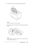 Page 233Troubleshooting233
11
11
11
11
11
11
11
11
11
11
11
11
2. Hold the handle of the imaging cartridge and pull out.
Note:
Place the cartridge on a clean, flat surface.
3. Spin the green part on the pickup roller to bring out jammed 
paper.
Note:
Only touch the green part of the pickup roller. Touching any other 
parts may cause a paper jam.
 