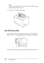 Page 240240TroubleshootingNote:
Insert the cartridge with the arrow mark on the top of the imaging 
cartridge facing toward Cover A.
9. Close Cover A until it clicks shut.
Jam DM (Cover DM)
When a paper jam occurs in the location shown in the illustration 
below, the Jam DM message appears on the printer’s LCD panel.
Follow these steps to clear paper jams in the Duplex Unit’s cover.
 