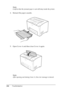 Page 244244TroubleshootingNote:
Confirm that the jammed paper is not still deep inside the printer.
4. Reinsert the paper cassette.
5. Open Cover A and then close Cover A again.
Note:
After opening and closing Cover A, the error message is cleared.
 