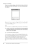 Page 6464Using the Printer Software with Windows
Saving your settings
To save your custom settings, click Advanced, then click Save 
Settings on the Basic Settings tab. The Custom Settings dialog 
box appears.
T y p e  a  n a m e  f o r  y o u r  c u s t o m  s e t t i n g s  i n  t h e  N a m e  b o x ,  t h e n  c l i c k  
Save. Your settings will appear in the list below of Automatic 
on the Basic Settings tab.
Note:
❏You cannot use a predefined setting name for your custom settings.
❏To delete a custom...