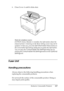 Page 217Replacing Consumable Products217
9
9
9
9
9
9
9
9
9
9
9
9
6. Close Cover A until it clicks shut.
Note for windows users:
If EPSON Status Monitor is installed, the information about the 
amount of toner remaining on the Basic Setting screen may not be 
updated. In that case, press the Get Information Now button on 
the Consumable Info Settings dialog box to update the information. 
You can open the Consumable Info Settings dialog box by 
clicking the Consumable Info Settings button on the Optional...