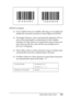 Page 305Information about Fonts305
C
C
C
C
C
C
C
C
C
C
C
C
EPSON Codabar
❏Four Codabar fonts are available, allowing you to enable and 
disable the automatic insertion of check digits and OCR-B.
❏The height of the bar code is automatically adjusted to 15% or 
more of its total length, in conformance to the Codabar 
standard. For this reason, it is important to keep at least one 
space between the bar code and the surrounding text to 
prevent overlapping. 
❏When either a Start or a Stop character is input,...