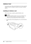 Page 208208Installing Options
Interface Card
Your printer comes with a Type B interface slot. Various optional 
interface cards are available to expand your printer’s interface 
options.
Installing an interface card
Follow these steps to install an optional interface card.
c
Caution:
Before you install the interface card, be sure to discharge any 
static electricity by touching a grounded piece of metal. 
Otherwise, you may damage static-sensitive components.
1. Turn the printer off and unplug the power cord and...